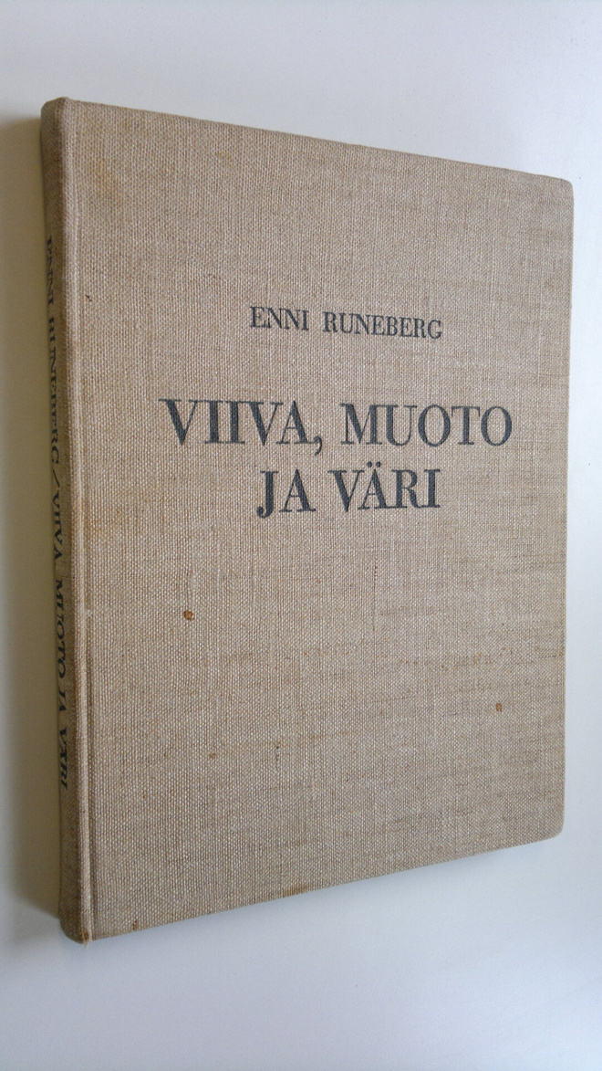Enni Runeberg : Viiva, muoto ja väri : piirustuksen opetus