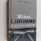 Gary Taubes : Miksi lihomme ja mitä voimme asialle tehdä - pikkukuva 1