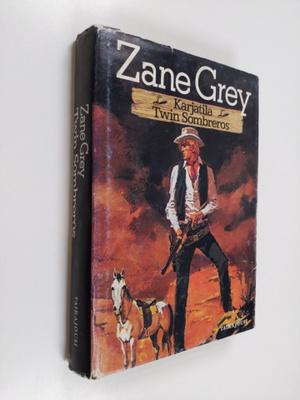Zane Grey : Karjatila Twin Sombreros