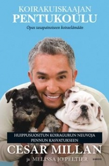 Cesar Millan - Koirakuiskaajan pentukoulu