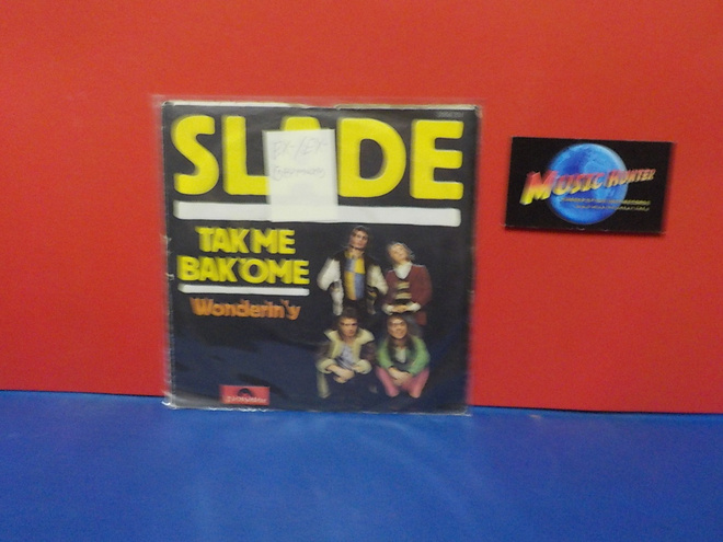 SLADE - TAK ME BAK OME EX-/EX- GER 7"