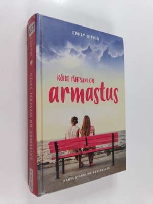 Emily Giffin : Koige tähtsam on armastus