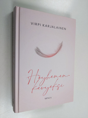 Virpi Karjalainen : Höyhenenkevyeksi