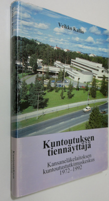 Veikko Kallio : Kuntoutuksen tiennäyttäjä : Kansaneläkela...