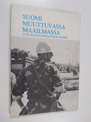 Suomi muuttuvassa maailmassa - turvallisuuspolitiikkamme