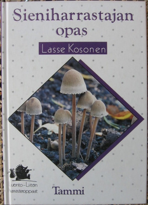 Lasse Kosonen: Sieniharrastajan opas, Tammi 1992. 181 s.