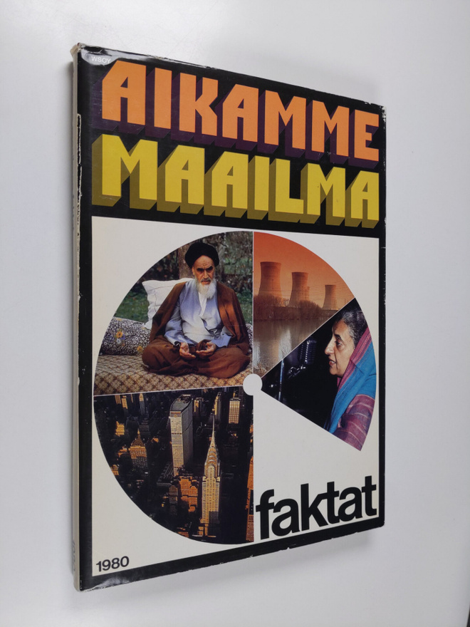 Olavi (toim.) Koskinen : Aikamme maailma Faktat 80
