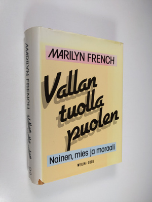 Marilyn French : Vallan tuolla puolen : nainen, mies ja m...