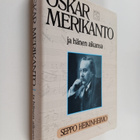 Seppo Heikinheimo : Oskar Merikanto ja hänen aikansa - pikkukuva 1