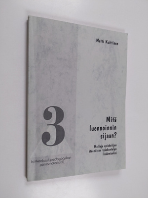 Matti Kuittinen : Mitä luennoinnin sijaan : malleja opisk...