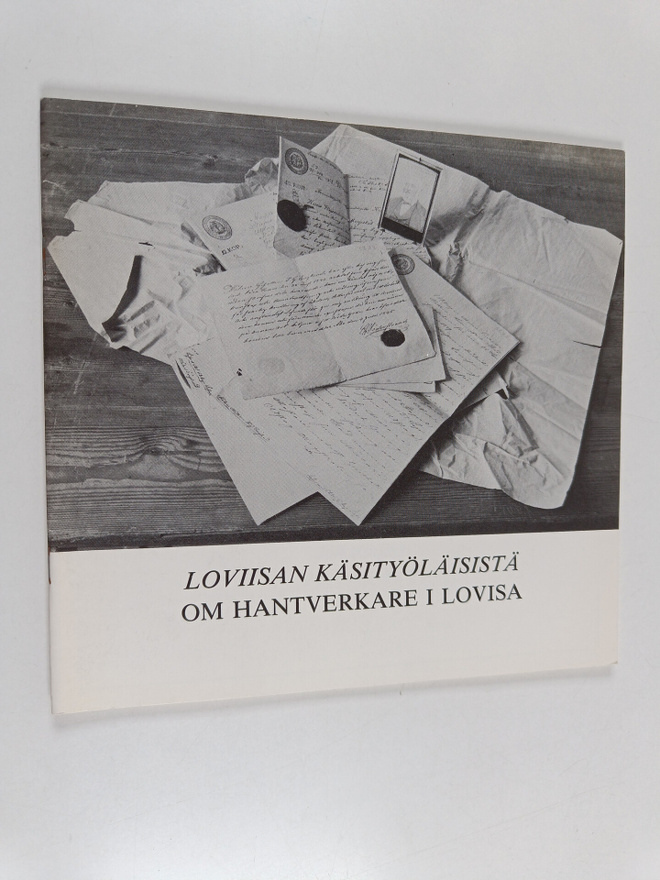 Leena Hakli ym. : Loviisan käsityöläisistä - Om hantverka...