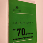 Kari Rantalaiho : 1970-luvun nuorisopolitiikka - pikkukuva 1