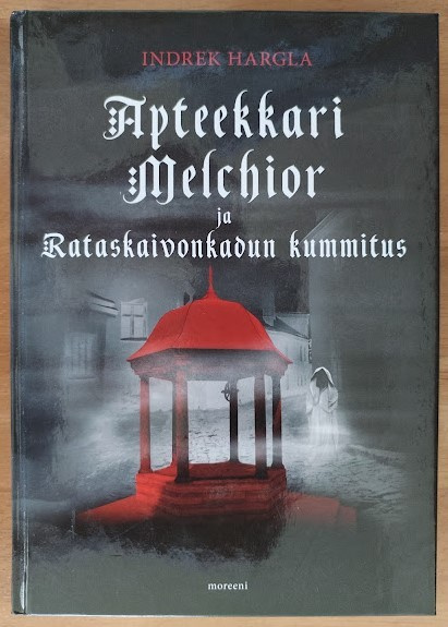 Hargla: Apteekkari Melchior ja Rataskaivonkadun kummitus