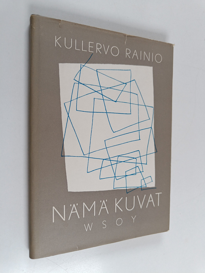 Kullervo Rainio : Nämä kuvat : runoja