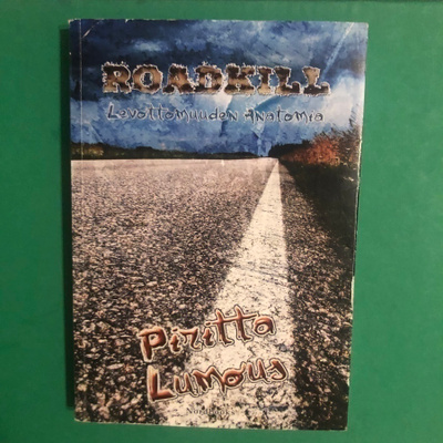 Piritta Lumous: Roadkill. 2012. 1.painos.
