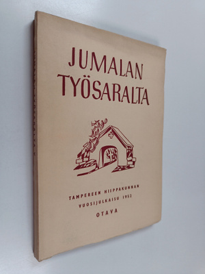 Jumalan työsaralta : Tampereen hiippakunnan vuosijulkaisu...