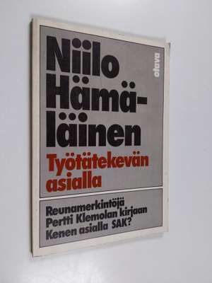 Niilo Hämäläinen : Työtätekevän asialla : reunamerkintöjä...