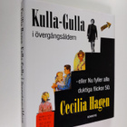 Cecilia Hagen : Kulla-Gulla i övergångsåldern - eller Nu ... - pikkukuva 1