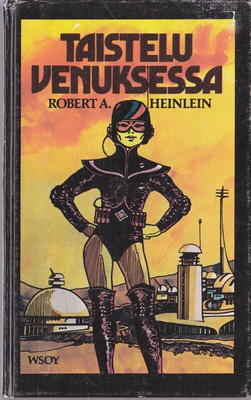Robert A. Heinlein: Taistelu Venuksessa (sid. 2p. Wsoy 1978)