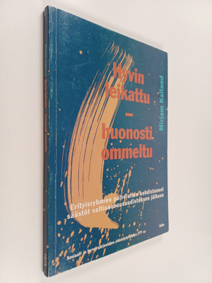 Mirjam Kalland : Hyvin leikattu - huonosti ommeltu : erit...