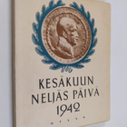 Kesäkuun Neljäs Päivä 1942 : Suomen Marsalkan, vapaaherra... - pikkukuva 1