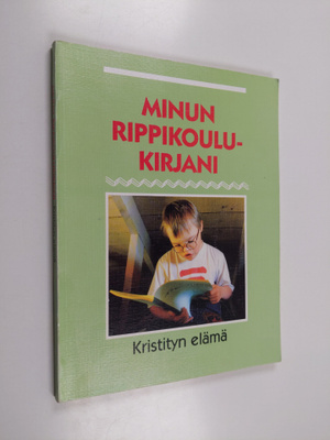 Minun rippikoulukirjani : kristityn elämä