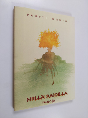 Pentti Murto : Niillä rajoilla : runoja