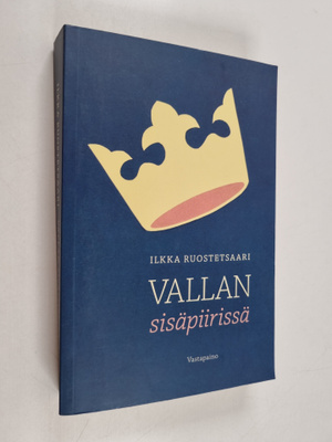 Ilkka Ruostetsaari : Vallan sisäpiirissä