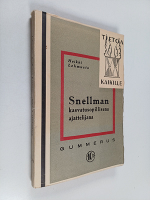 Heikki Lehmusto : Snellman kasvatusopillisena ajattelijana