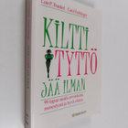 Lois P. Frankel : Kiltti tyttö jää ilman : 99 tapaa saada... - pikkukuva 1