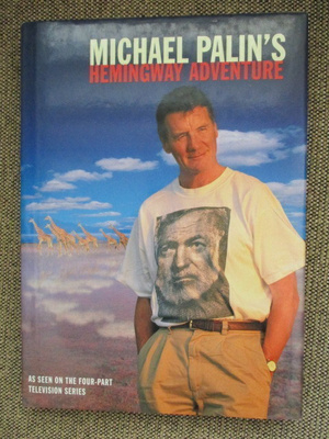 MICHAEL PALIN'S HEMINGWAY ADVENTURE