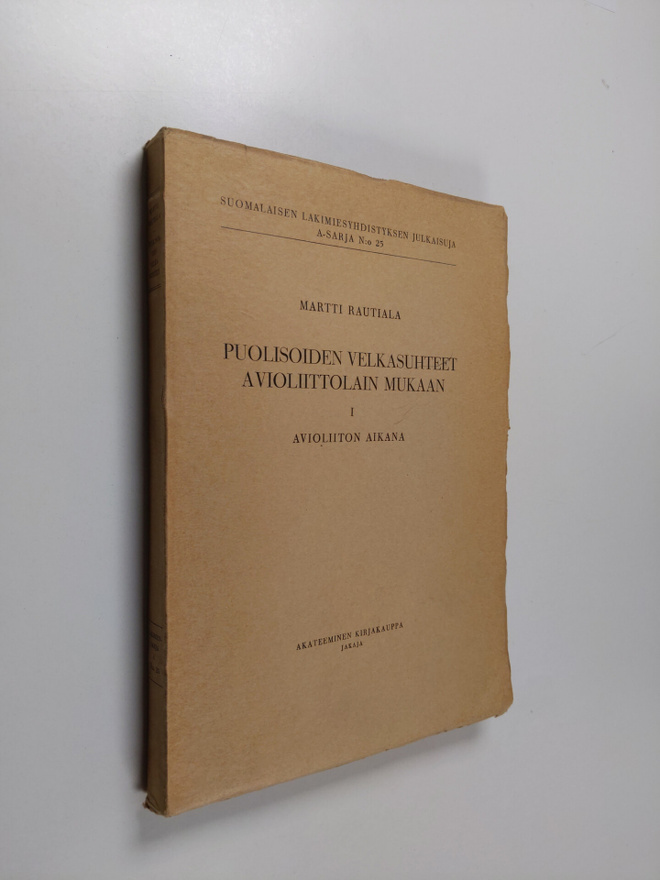 Martti Rautiala : Puolisoiden velkasuhteet avioliittolain...
