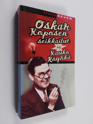 Kauko Röyhkä : Oskar Koposen seikkailut