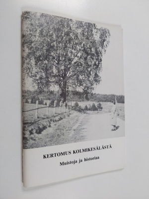 Pellervo Mäkinen : Kertomus Kolmikesälästä - muistoja ja ...