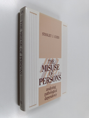 Stanley J. Coen : The Misuse of Persons - Analyzing Patho...