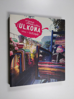 Kotona ulkona : asua - ulkona! : 29 hieman villimpää paikkaa