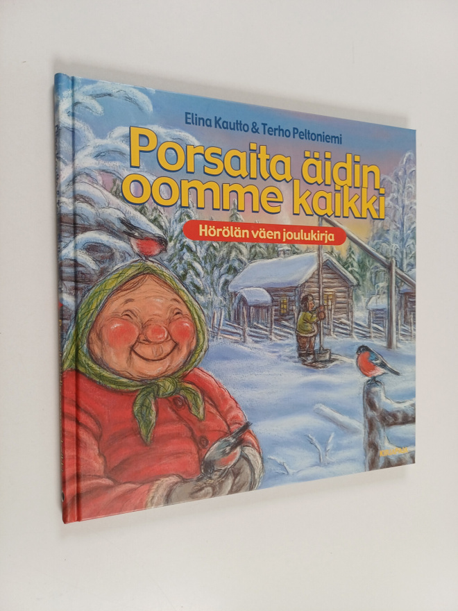 Elina Kautto : Porsaita äidin oomme kaikki : Hörölän väen...