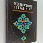 Matti Vartiainen : Työn muutoksen työvälineet : muutoksen... - pikkukuva 1