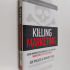 Robert Rose ym. : Killing Marketing: How Innovative Busin... - pikkukuva 1
