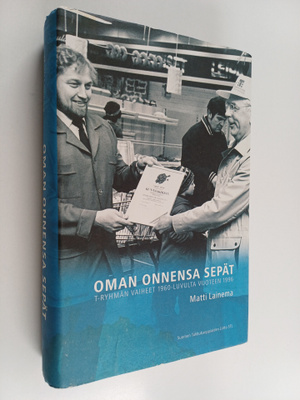 Matti Lainema : Oman onnensa sepät