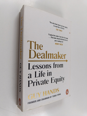 Guy Hands : The Dealmaker - Lessons from a Life in Privat...