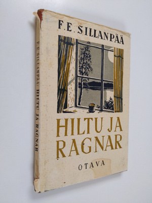 Frans Emil Sillanpää : Hiltu ja Ragnar