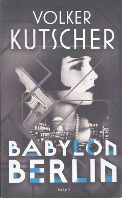 Volker Kutscher: Babylon Berlin (nide Bazar 2019)