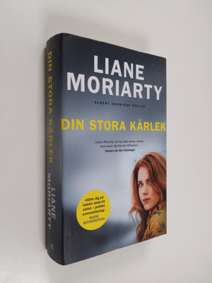 Liane Moriarty : Din stora kärlek