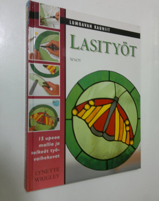 Lynette Wrigley : Lumoavan kauniit lasityöt