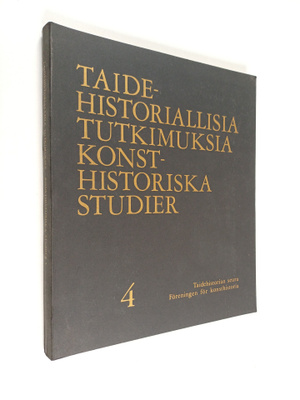Taidehistoriallisia tutkimuksia 4 = Konsthistoriska studier