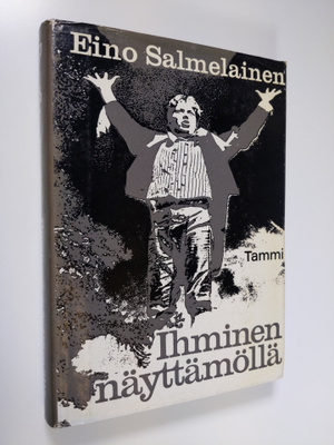 Eino Salmelainen : Ihminen näyttämöllä : kansallisen dram...