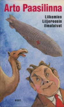 Arto Paasilinna - Liikemies Liljeroosin ilmalaivat