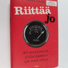 John Naish : Riittää jo : irti maailmasta, jossa kaikkea ... - pikkukuva 1