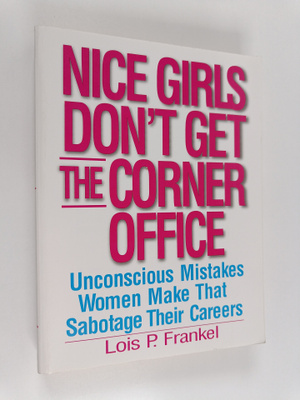 Lois P. Frankel : Nice Girls Don't Get the Corner Office ...